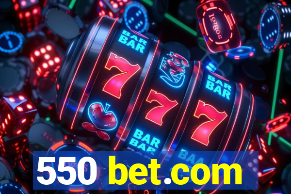 550 bet.com